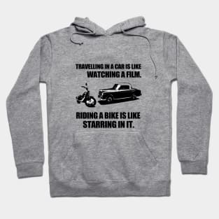 Travelling in a car is like watching a film. Riding a bike is like starring in it Hoodie